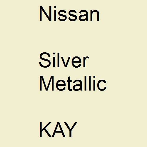 Nissan, Silver Metallic, KAY.